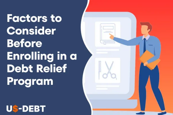 5 Key Factors to Consider Before Enrolling in a Debt Relief Program