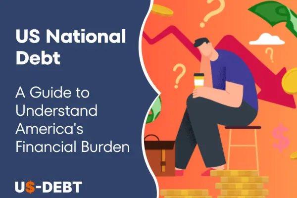 US National Debt: A Guide to Understand America's Financial Burden