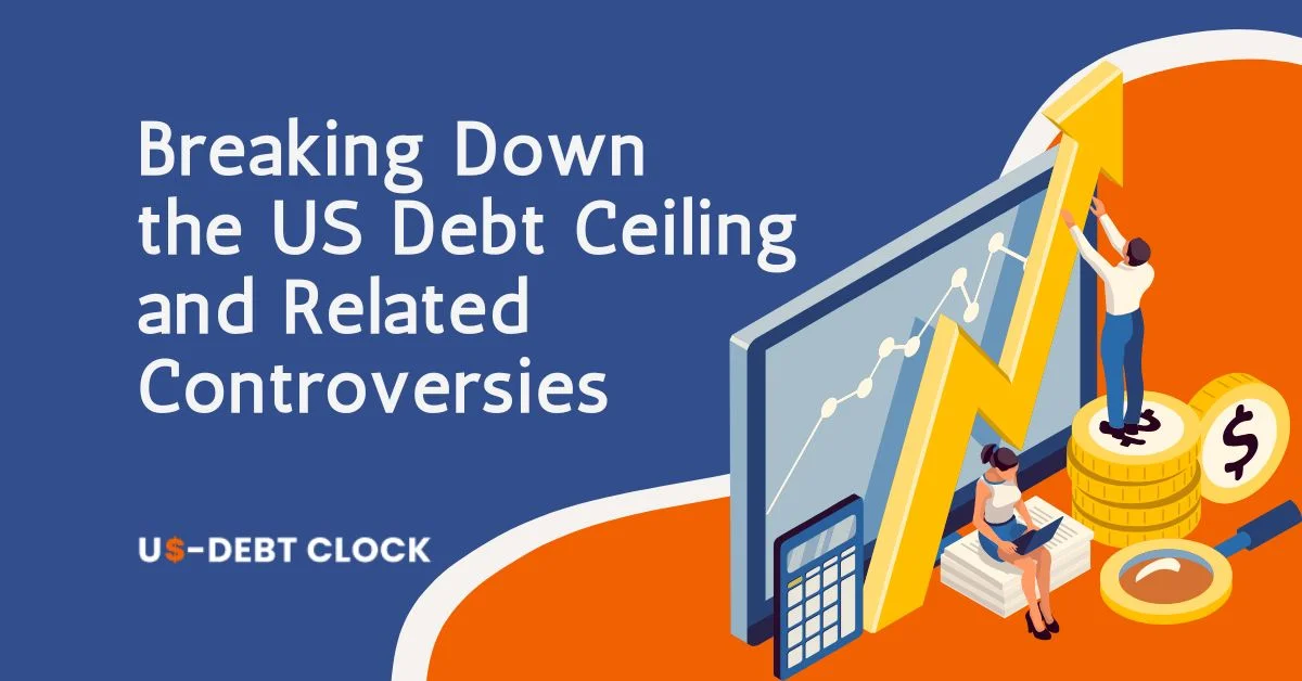Breaking Down the US Debt Ceiling and Related Controversies Feature Image