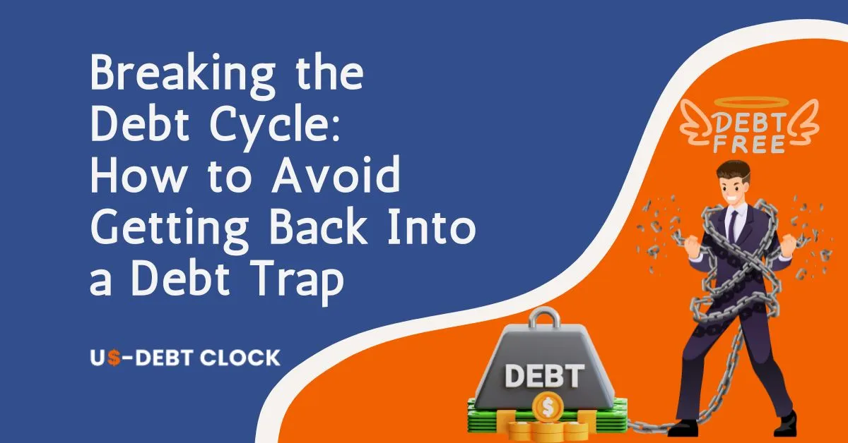 Breaking-the-Debt-Cycle-How-to-Avoid-Getting-Back-Into-a-Debt-Trap-Feature-Image