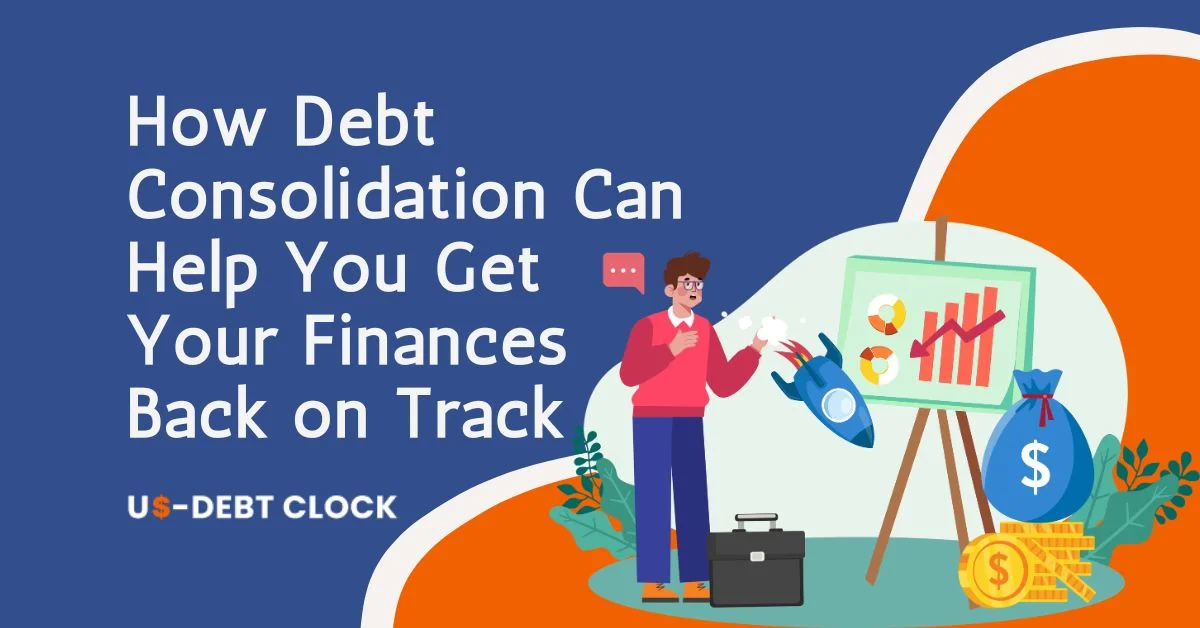 How-Debt-Consolidation-Can-Help-You-Get-Your-Finances-Back-on-Track-Feature-Image