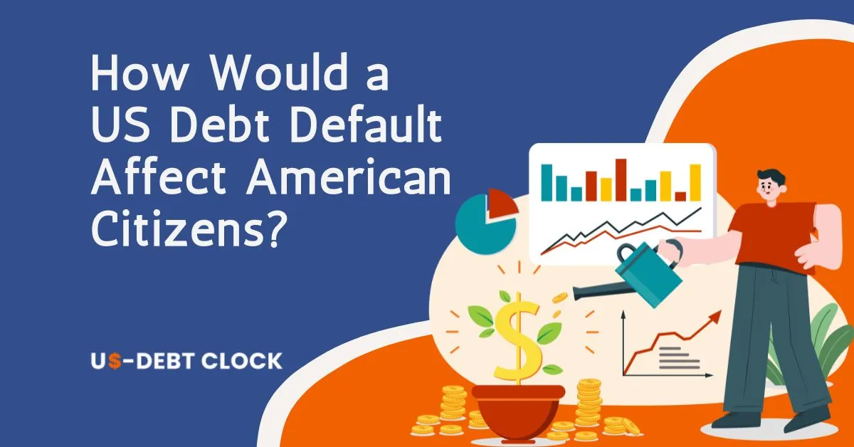 How-Would-a-US-Debt-Default-Affect-American-Citizens-Feature-Image