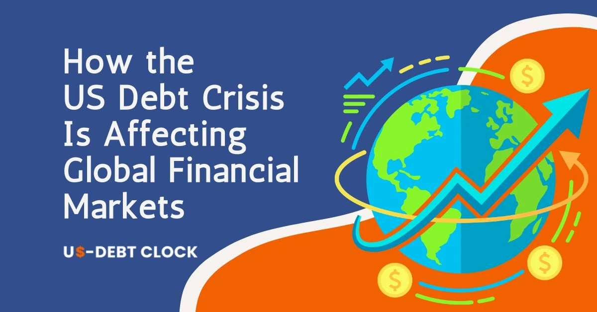 How-the-US-Debt-Crisis-Is-Affecting-Global-Financial-Markets-Feature-Image