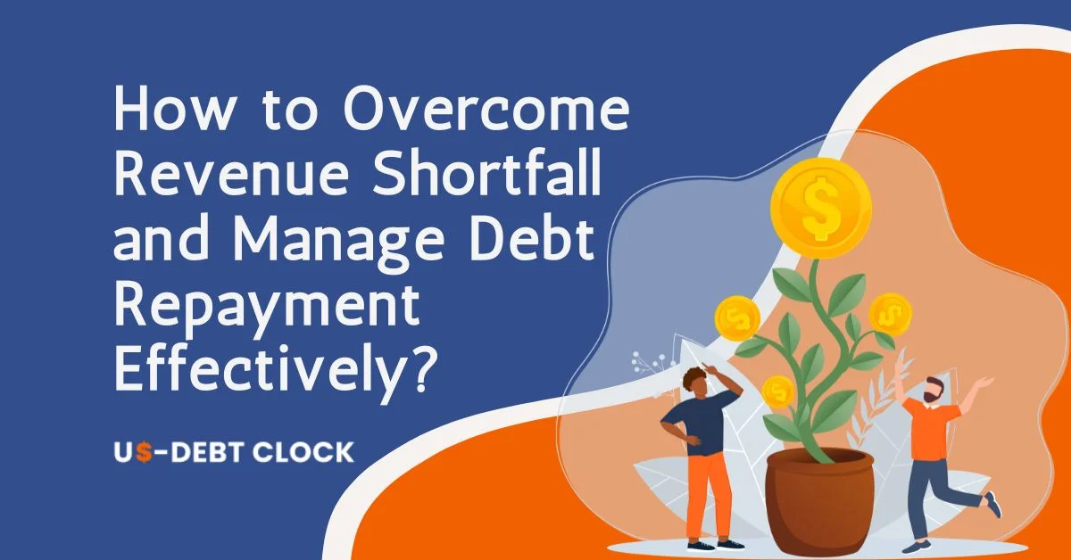 How to Overcome Revenue Shortfall and Manage Debt Repayment Effectively Feature Image