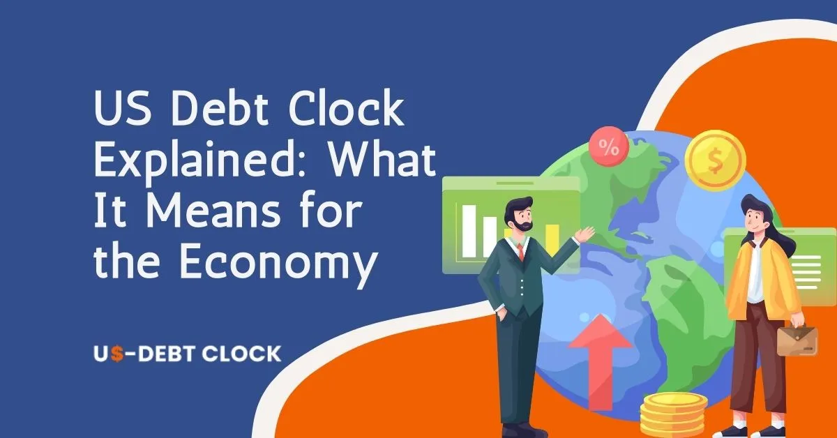 US Debt Clock Explained: What It Means for the Economy Feature Image
