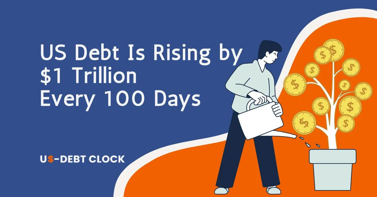 US-Debt-Is-Rising-by-1-Trillion-Every-100-Days-Feature-Image