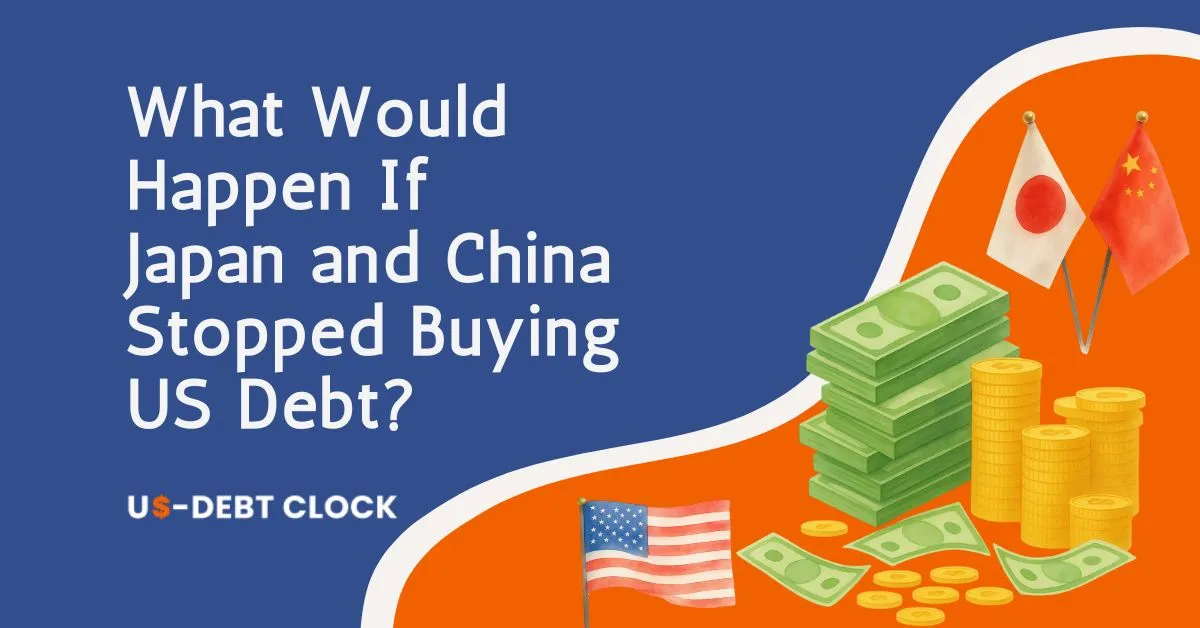 What-Would-Happen-If-Japan-and-China-Stopped-Buying-US-Debt-Feature-Image