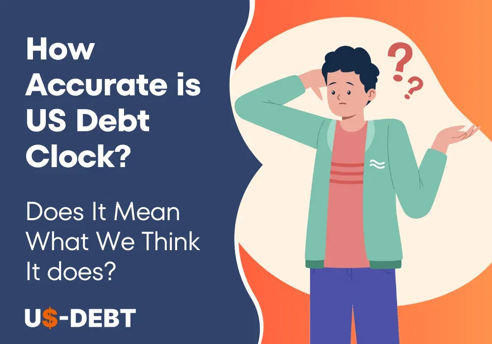 How Accurate is the US Debt Clock? Does It Mean What We Think It Does?