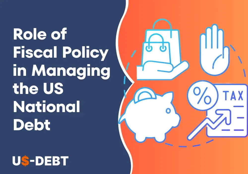 Role of Fiscal Policy in Managing the US National Debt