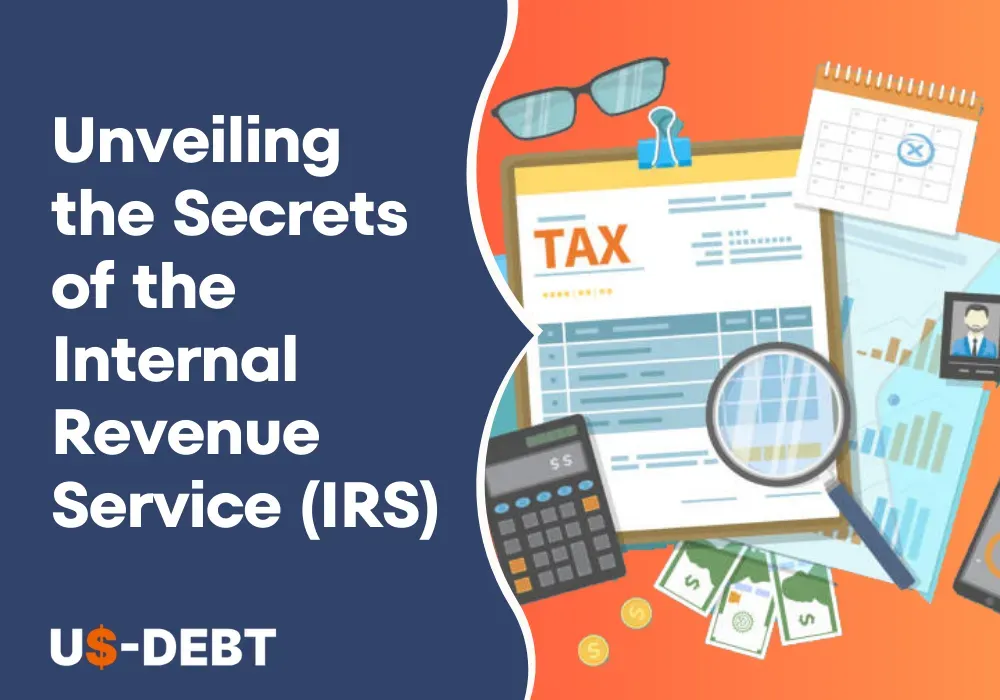 Unveiling the Secrets of the Internal Revenue Service (IRS)