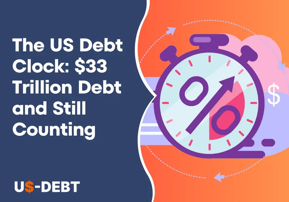 The US Debt Clock: $33 Trillion Debt and Still Counting