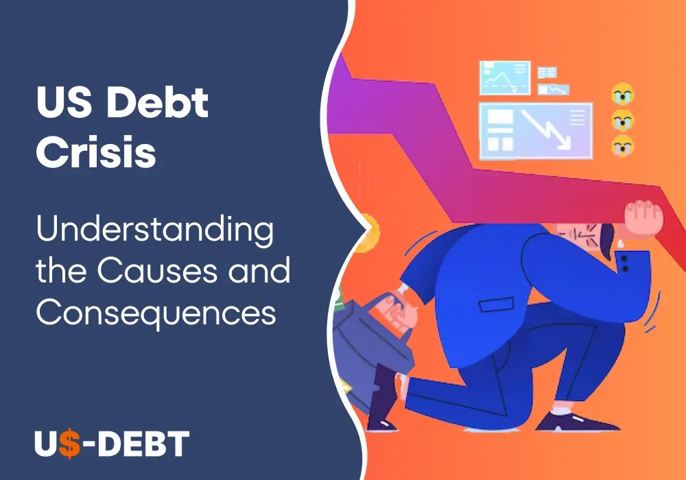 US Debt Crisis: Understanding the Causes and Consequences