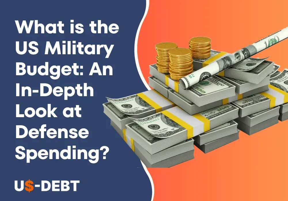 What is the US Military Budget: An In-Depth Look at Defense Spending?