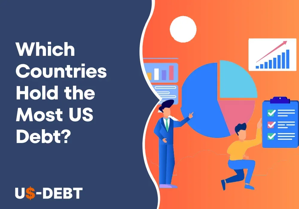 Which Countries Hold the Most US Debt?